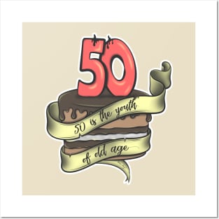 50 is the youth of old age Posters and Art